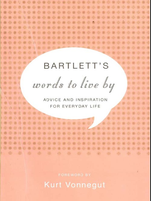 Title details for Bartlett's Words to Live By by Kurt Vonnegut - Available